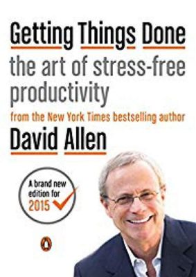  Getting Things Done: The Art of Stress-Free Productivity - A Symphony of Organization and Clarity