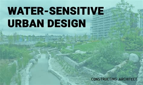   “Water Sensitive Urban Design: A Malaysian Perspective” - Delving into Sustainable Strategies for a Flourishing Future!